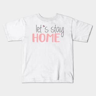 Let's Stay Home Kids T-Shirt